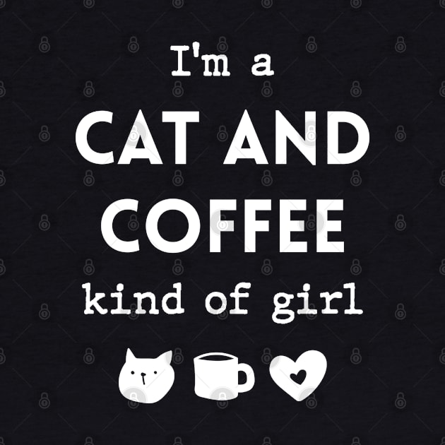 I'm a CAT and COFFEE kind of girl by Inspire Creativity